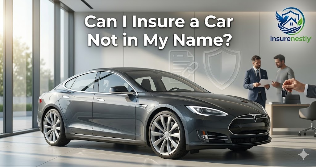 Can I Insure a Car Not in My Name?